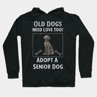 Senior Dog Adoption T-Shirt Old Dogs Need Love Too Hoodie